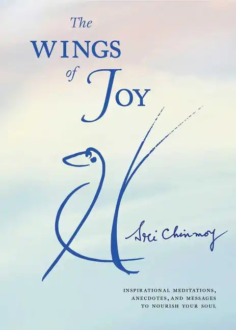 The Wings of Joy: Finding Your Path to Inner Peace - Paperback
