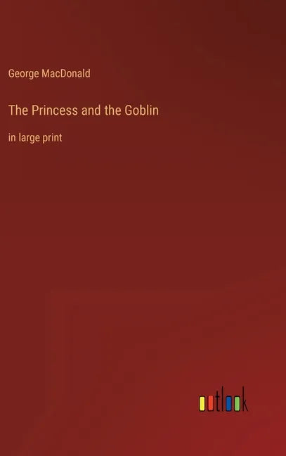 The Princess and the Goblin: in large print - Hardcover