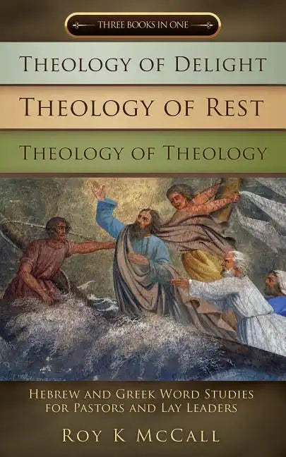Theology of Delight Theology of Rest Theology of Theology Three Books in One - Paperback