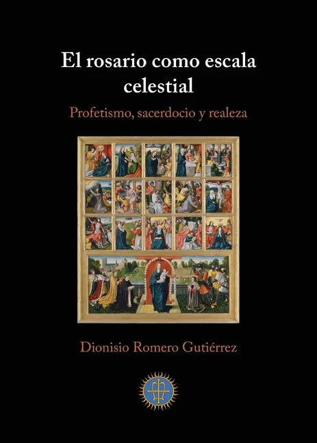 El rosario como escala celestial: Profetismo, sacerdocio y realeza - Paperback