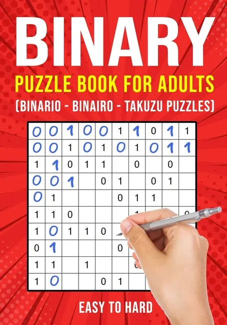Binary Puzzle Books for Adults: Binario Binairo Takuzu Math Logic Puzzles Easy to Hard - Paperback