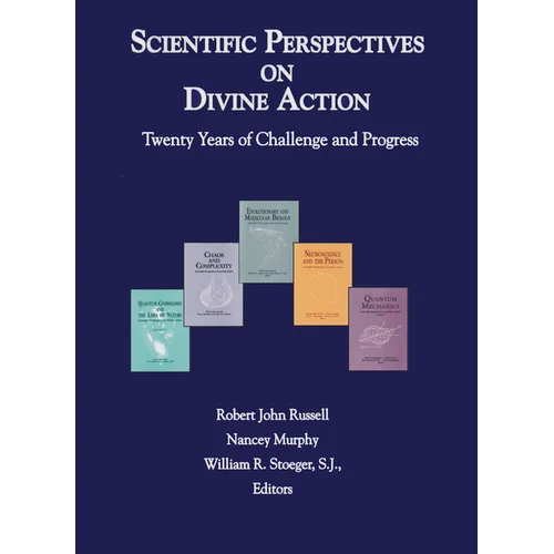 Scientific Perspectives on Divine Action: Twenty Years of Challenge and Progress - Paperback