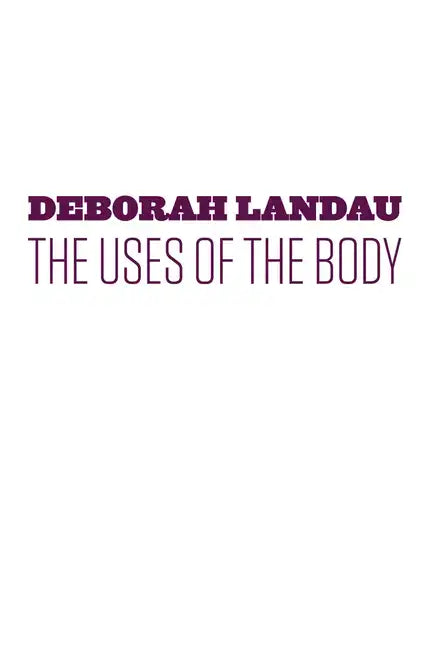 The Uses of the Body - Paperback