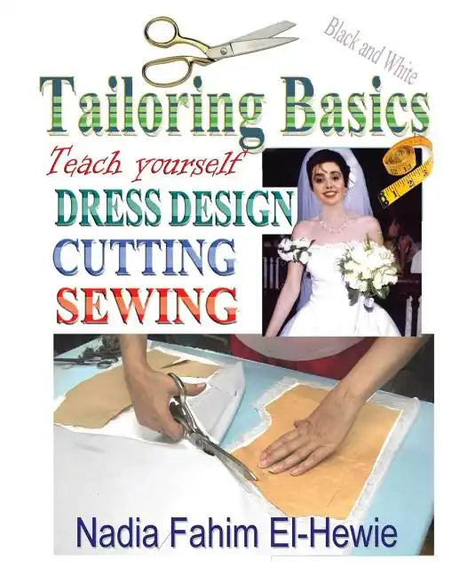 Tailoring Basics: Teach Yourself Dress Design, Cutting, and Sewing - Paperback