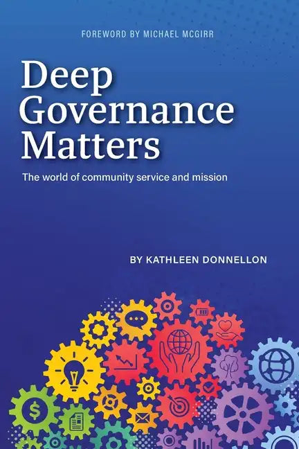 Deep Governance Matters: The world of community service and mission - Paperback
