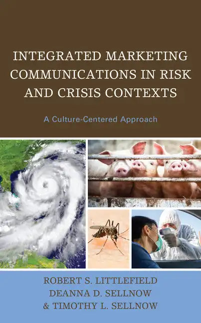 Integrated Marketing Communications in Risk and Crisis Contexts: A Culture-Centered Approach - Paperback