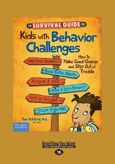 The Survival Guide for Kids with Behavior Challenges: How to Make Good Choices and Stay Out of Trouble (Revised & Updated Edition) (Large Print 16pt) - Paperback