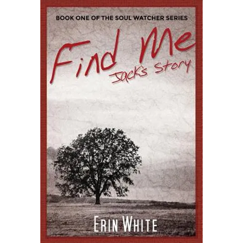 Find Me: Jack's Story: Book One of the Soul Watcher Series - Paperback