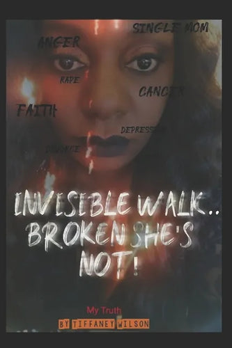 Invisible Walk....broken She's Not - Paperback