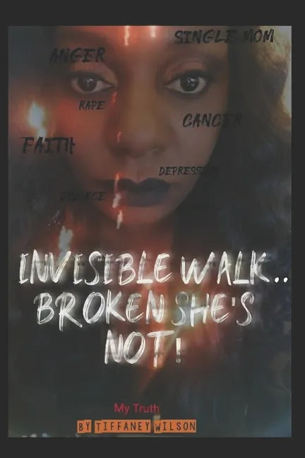 Invisible Walk....broken She's Not - Paperback