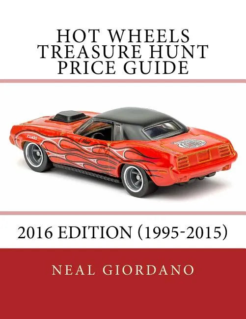Hot Wheels Treasure Hunt Price Guide: 2016 Edition (1995-2015) - Paperback