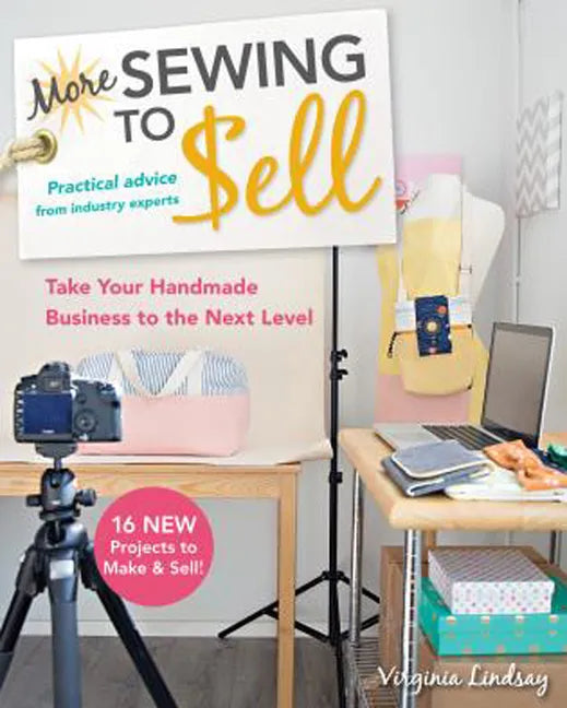 More Sewing to Sell--Take Your Handmade Business to the Next Level: 16 New Projects to Make & Sell! - Paperback