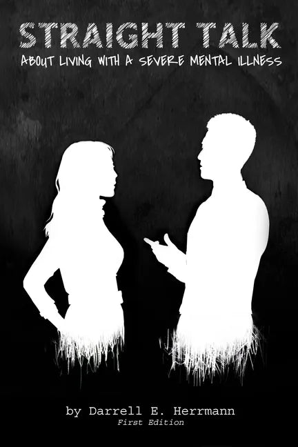 Straight Talk About Living With A Severe Mental Illness - Paperback