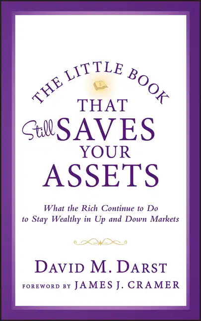 The Little Book that Still Saves Your Assets: WhatThe Rich Continue to Do to Stay Wealthy in Up andDown Markets - Hardcover