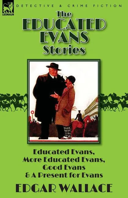 The Educated Evans Stories: 'Educated Evans, ' 'More Educated Evans, ' 'Good Evans' and 'A Present for Evans' - Paperback