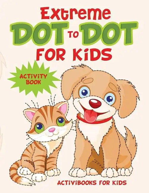 Extreme Dot to Dot for Kids Activity Book - Paperback