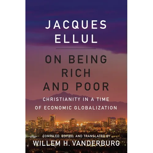 On Being Rich and Poor: Christianity in a Time of Economic Globalization - Paperback