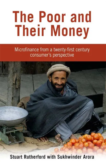 The Poor and their Money: Microfinance from a twenty-first century consumer's perspective - Paperback