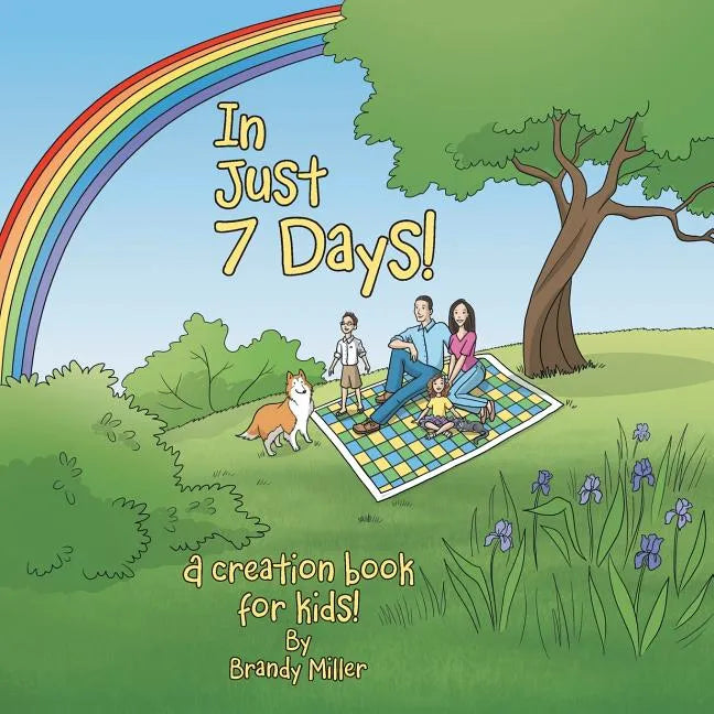 In Just 7 Days!: A creation book for kids! - Paperback