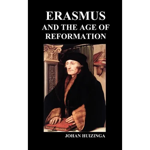 Erasmus and the Age of Reformation (Hardback) - Hardcover