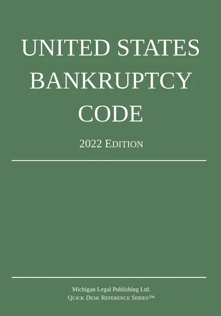 United States Bankruptcy Code; 2022 Edition - Paperback