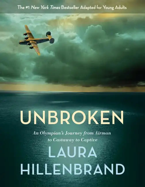 Unbroken (the Young Adult Adaptation): An Olympian's Journey from Airman to Castaway to Captive - Hardcover