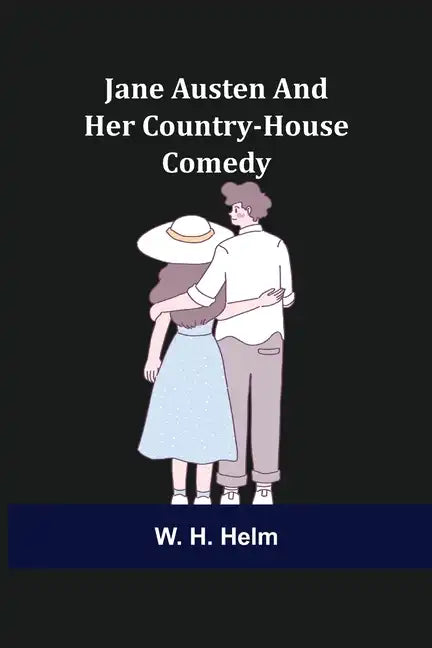 Jane Austen and Her Country-house Comedy - Paperback