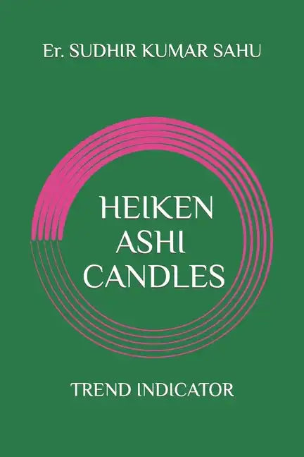 Heiken Ashi Candles: Trend indicator.... - Paperback