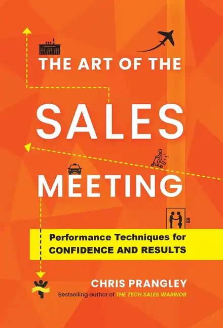 The Art of the Sales Meeting: Performance Techniques for Confidence and Results - Hardcover