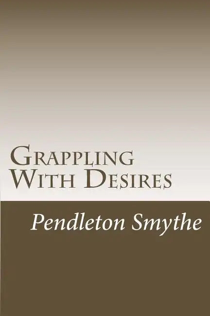 Grappling with Desires: A Trilogy - Paperback