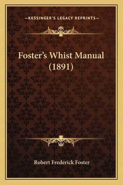 Foster's Whist Manual (1891) - Paperback