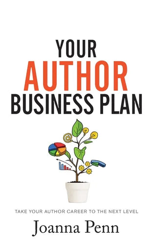 Your Author Business Plan: Take Your Author Career To The Next Level - Paperback