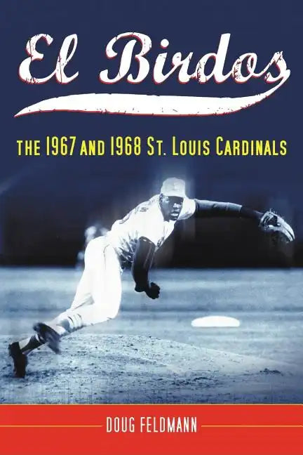 El Birdos: The 1967 and 1968 St. Louis Cardinals - Paperback