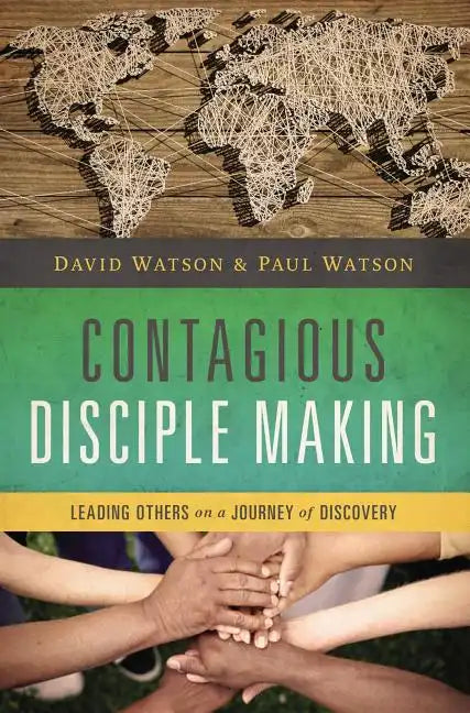 Contagious Disciple Making: Leading Others on a Journey of Discovery - Paperback