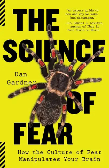 The Science of Fear: How the Culture of Fear Manipulates Your Brain - Paperback