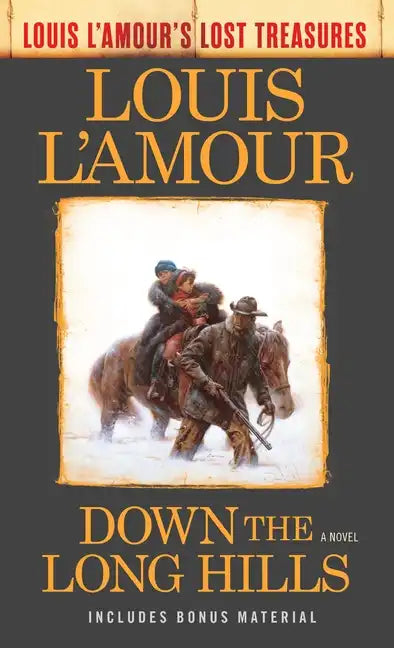 Down the Long Hills (Louis l'Amour's Lost Treasures) - Paperback