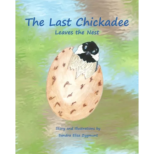 The Last Chickadee: Leaves the Nest - Paperback