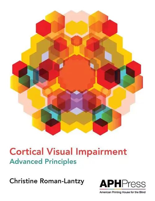 Cortical Visual Impairment Advanced Principles - Paperback