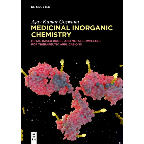 Medicinal Inorganic Chemistry: Metal-Based Drugs and Metal Complexes for Therapeutic Applications - Hardcover