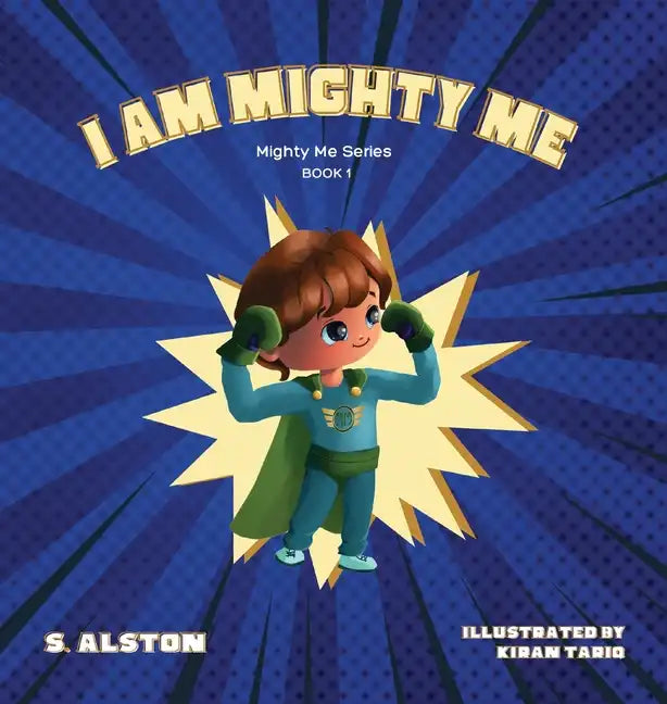 I AM Mighty Me (Mighty Me Book Series 1): Empower Your Child and Build Self-Esteem Through Learning Self-Awareness and Positive Affirmations (Mom's Ch - Hardcover