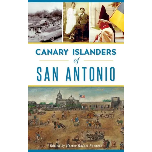 Canary Islanders of San Antonio - Hardcover