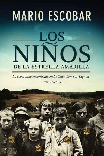Los Niños de la Estrella Amarilla: La Esperanza Encontrada En Le Chambon-Sur-Lignon - Paperback
