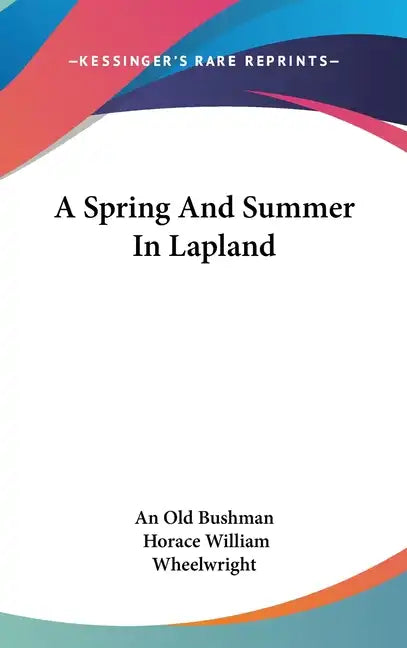 A Spring And Summer In Lapland - Hardcover