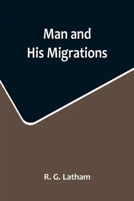 Man and His Migrations - Paperback
