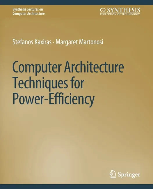 Computer Architecture Techniques for Power-Efficiency - Paperback
