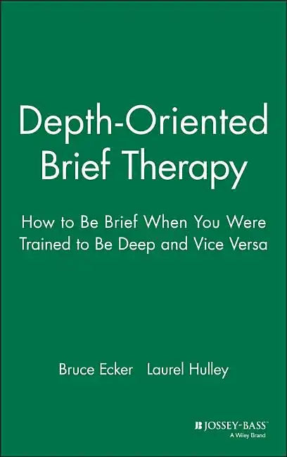 Depth Oriented Brief Therapy: How to Be Brief When You Were Trained to Be Deep and Vice Versa - Hardcover