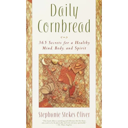 Daily Cornbread: 365 Ingredients for a Healthy Mind, Body and Soul - Paperback