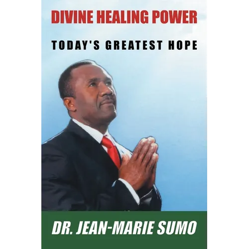 Divine Healing Power: Today's Greatest Hope - Paperback