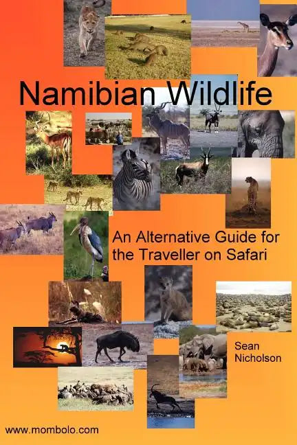 Namibian Wildlife - An Alternative Guide for the Traveller on Safari - Paperback