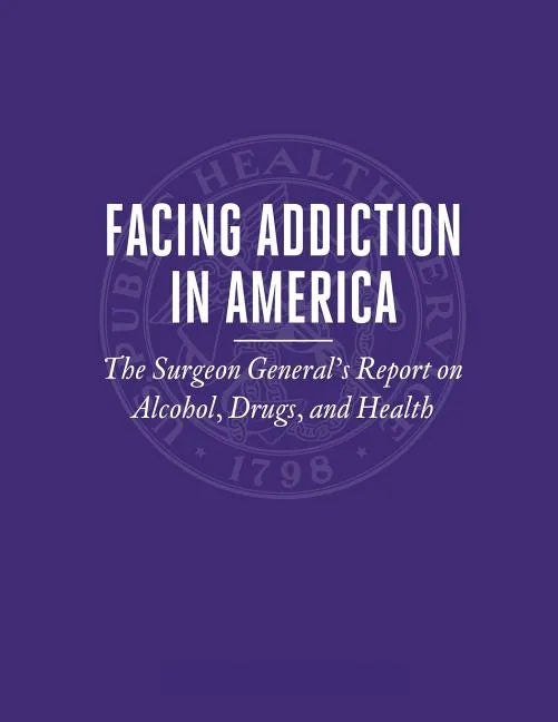 Facing Addiction in America: The Surgeon General's Report on Alcohol, Drugs, and Health - Paperback